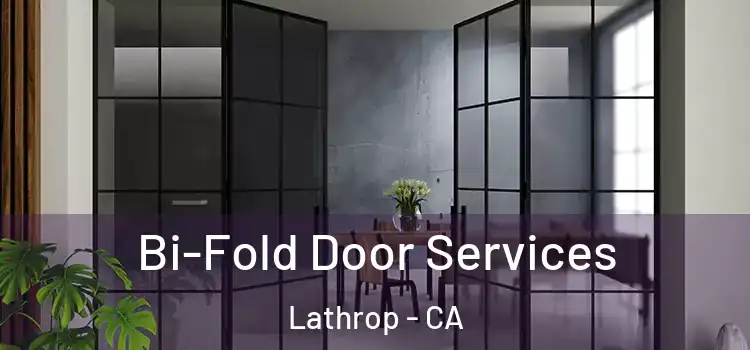 Bi-Fold Door Services Lathrop - CA