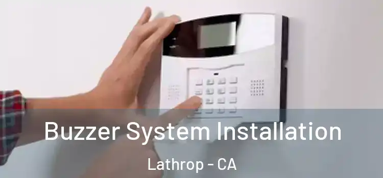 Buzzer System Installation Lathrop - CA