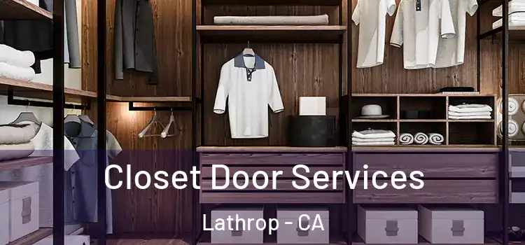  Closet Door Services Lathrop - CA