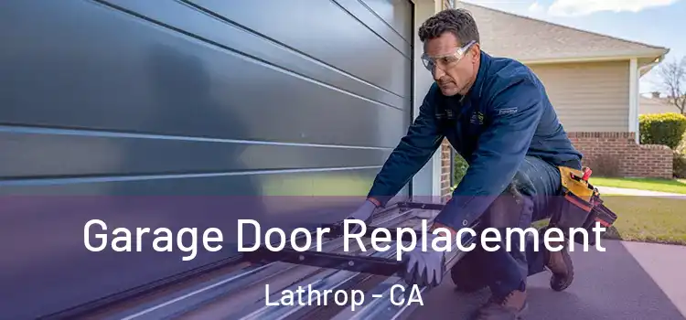  Garage Door Replacement Lathrop - CA