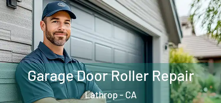  Garage Door Roller Repair Lathrop - CA