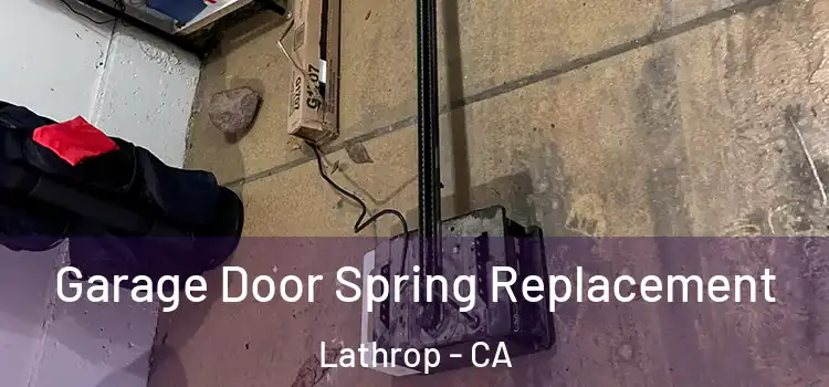  Garage Door Spring Replacement Lathrop - CA