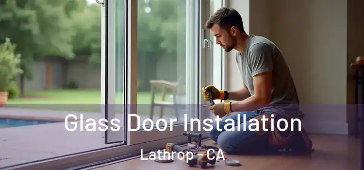 Glass Door Installation Lathrop - CA