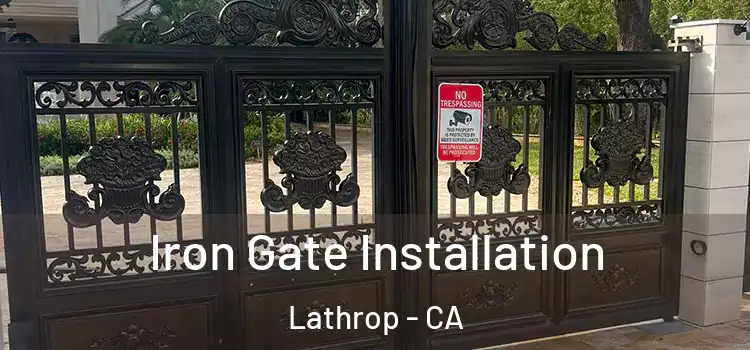  Iron Gate Installation Lathrop - CA