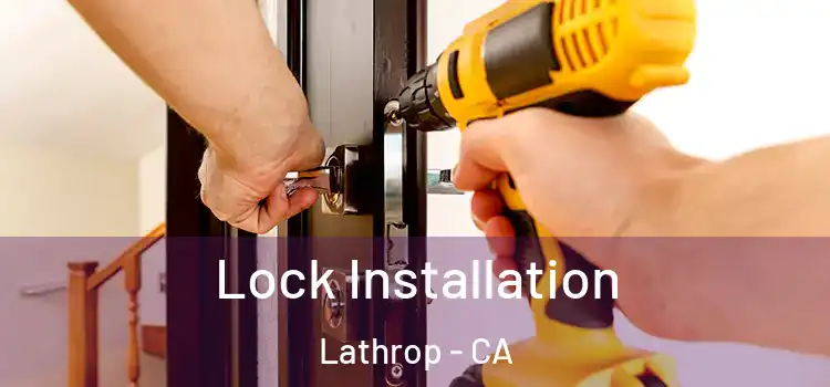 Lock Installation Lathrop - CA