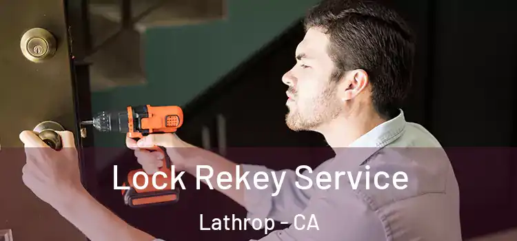 Lock Rekey Service Lathrop - CA