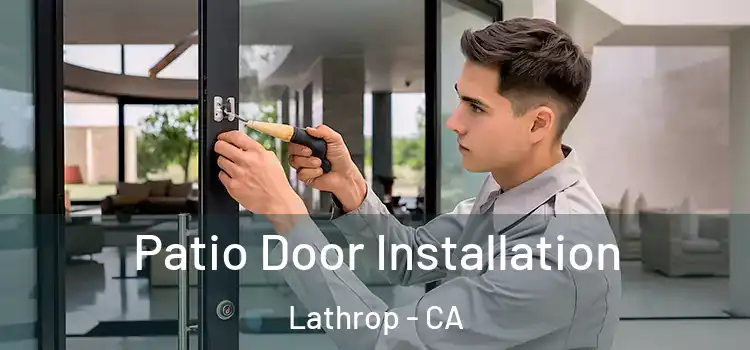 Patio Door Installation Lathrop - CA